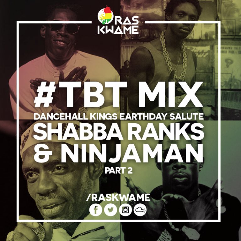 #TBT Mix – Dancehall Kings Earthday Salute – Shabba Ranks & Ninjaman (Part 2)